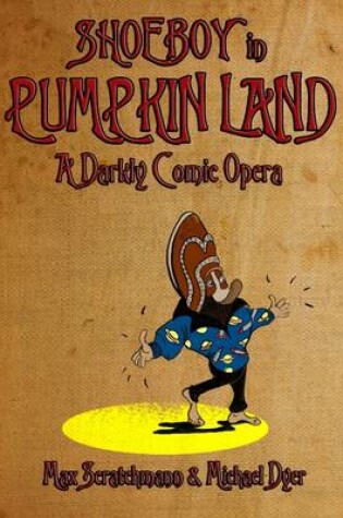 Cover of Shoeboy in Pumpkin Land (Libretto)