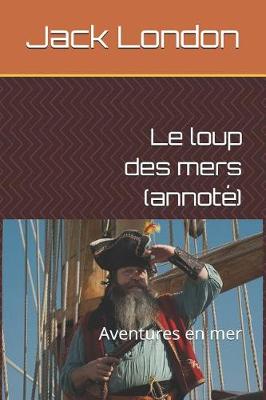 Book cover for Le loup des mers (annoté)