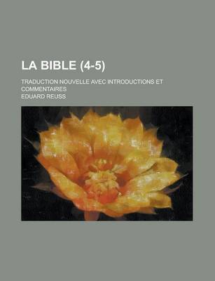 Book cover for La Bible; Traduction Nouvelle Avec Introductions Et Commentaires (4-5)