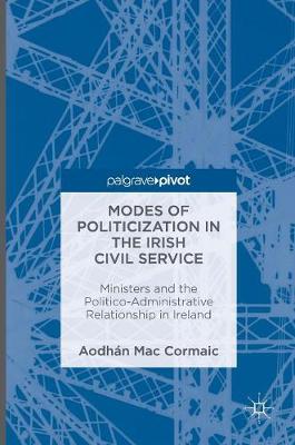 Book cover for Modes of Politicization in the Irish Civil Service