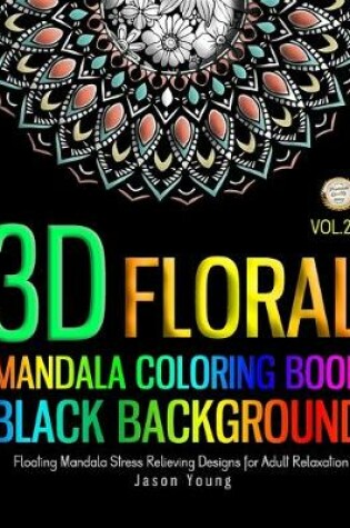 Cover of Mandala Coloring Book Black Background 3D Floral