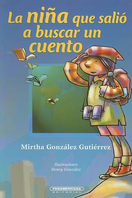 Book cover for La Nina Que Salio A Buscar un Cuento