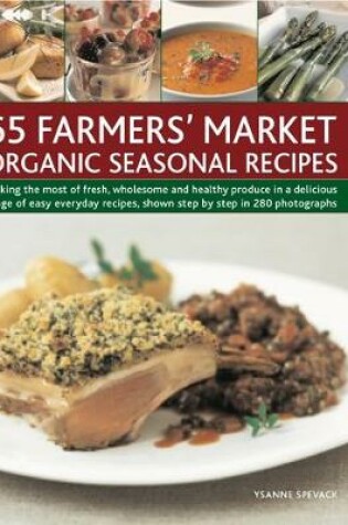 Cover of 65 Farmers' Market Organic Seasonal Recipes