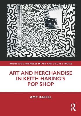 Book cover for Art and Merchandise in Keith Haring’s Pop Shop