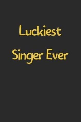 Cover of Luckiest Singer Ever