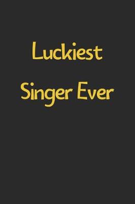 Book cover for Luckiest Singer Ever