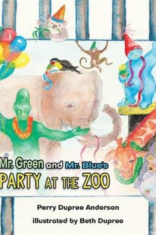 Cover of Mr. Green and Mr. Blue's Party at the Zoo