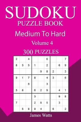 Book cover for 300 Medium to Hard Sudoku Puzzle Book