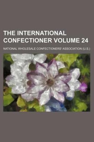 Cover of The International Confectioner Volume 24