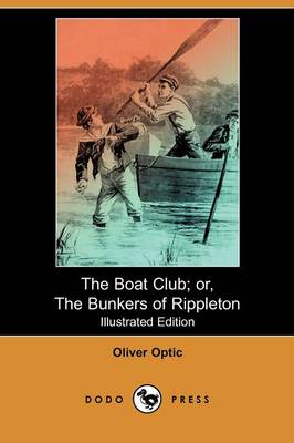 Book cover for The Boat Club; Or, the Bunkers of Rippleton(Dodo Press)