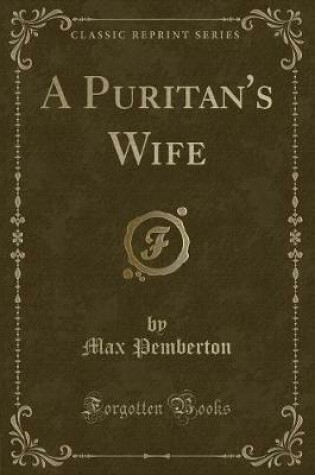 Cover of A Puritan's Wife (Classic Reprint)