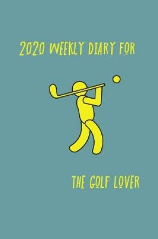 Cover of 2020 Weekly Diary the golf lover