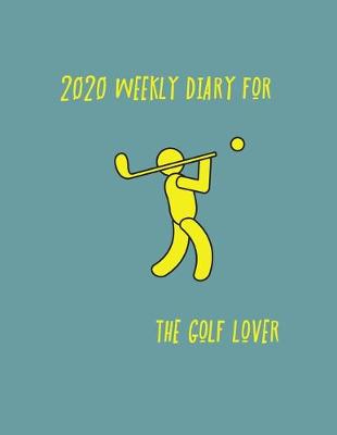 Book cover for 2020 Weekly Diary the golf lover