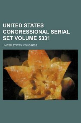 Cover of United States Congressional Serial Set Volume 5331