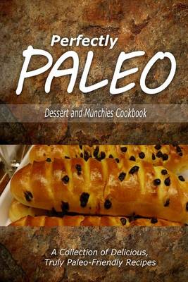 Book cover for Perfectly Paleo - Dessert and Munchies Cookbook