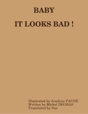 Book cover for BABY It looks bad !