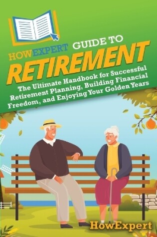 Cover of HowExpert Guide to Retirement