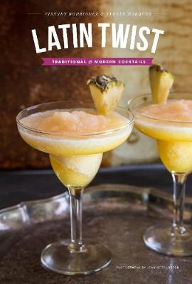 Cover of Latin Twist: Traditional and Modern Cocktails