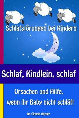 Book cover for Schlaf, Kindlein, schlaf - Schlafstoerungen bei Kindern - Ursachen und Hilfe, wenn ihr Baby nicht schlaft