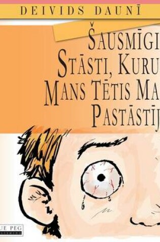 Cover of Sausmigie Stasti, Kurus Mans Tetis Man Pastastija