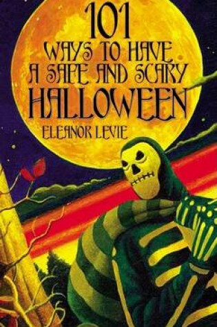 Cover of 101 Ways to Have a Safe and Scary Halloween