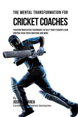 Book cover for The Mental Transformation for Cricket Coaches