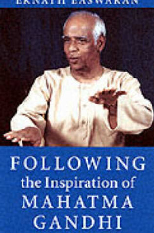 Cover of Following the Inspiration of Mahatma Gandhi
