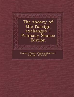 Book cover for The Theory of the Foreign Exchanges - Primary Source Edition