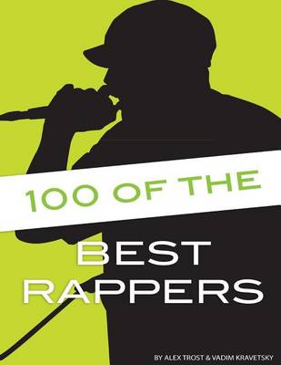 Book cover for 100 of the Best Rappers