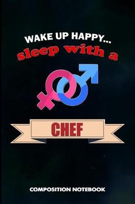 Book cover for Wake Up Happy... Sleep with a Chef