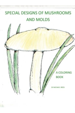 Cover of Special Designs of Mushrooms and Molds