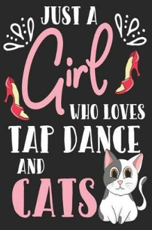 Cover of Just A Girl Who Loves Tap Dance And Cats