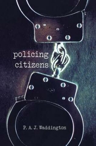 Cover of Policing Citizens: Authority and Rights