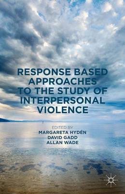 Cover of Response Based Approaches to the Study of Interpersonal Violence