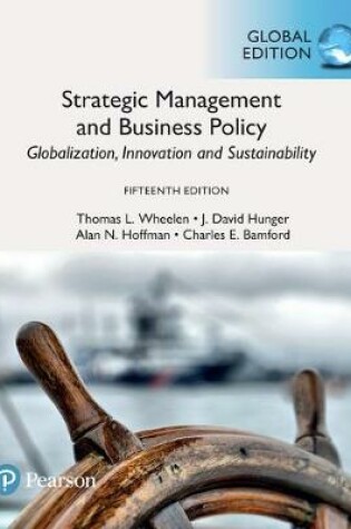 Cover of Strategic Management and Business Policy: Globalization, Innovation and Sustainability plus Pearson MyLab Management with Pearson eText, Global Edition