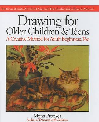 Book cover for Drawing for Older Children and Teens: A Creative Method That Works for Adult Beginners, Too