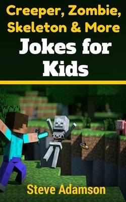 Book cover for Creeper, Zombie, Skeleton and More Jokes for Kids