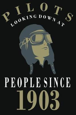 Book cover for Pilots Looking Down Down At People Since 1903