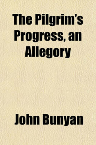 Cover of The Pilgrim's Progress, an Allegory