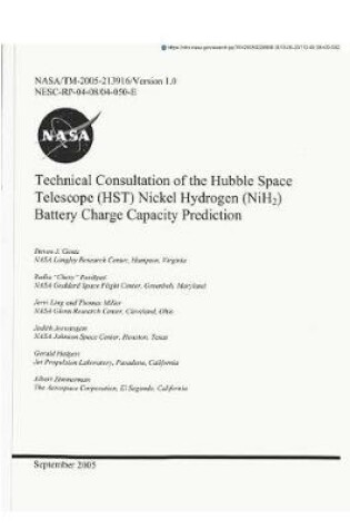 Cover of Technical Consultation of the Hubble Space Telescope (Hst) Nickel Hydrogen (Nih2) Battery Charge Capacity Prediction. Version 1.0