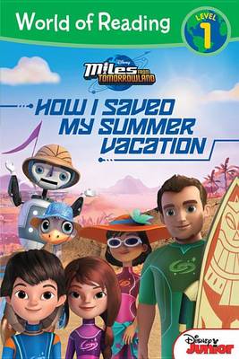 Cover of Miles from Tomorrowland: How I Saved My Summer Vacation