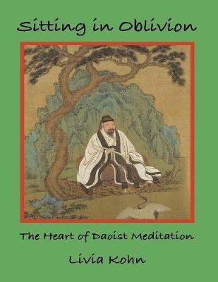 Book cover for Sitting In Oblivion: The Heart of Daoist Meditation