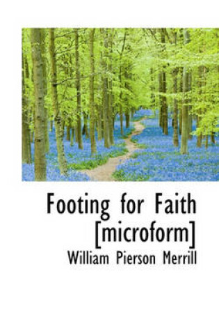 Cover of Footing for Faith [Microform]