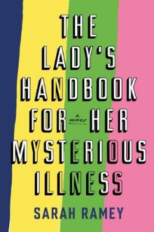 Cover of The Lady's Handbook For Her Mysterious Illness
