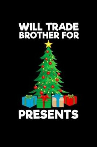 Cover of Will Trade Brother For Presents