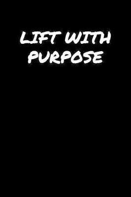 Book cover for Lift With Purpose