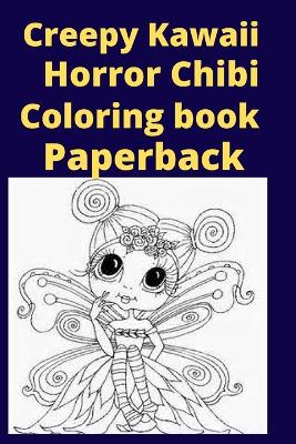 Book cover for Creepy Kawaii Horror Chibi Coloring book Paperback