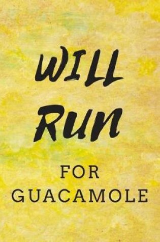 Cover of Will Run For Guacamole