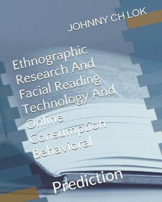 Book cover for Ethnographic Research And Facial Reading Technology And Online Consumption Behavioral