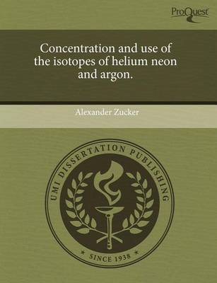 Cover of Concentration and Use of the Isotopes of Helium Neon and Argon.